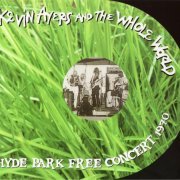 Kevin Ayers And The Whole World - Hyde Park Free Concert (1970) [2007]