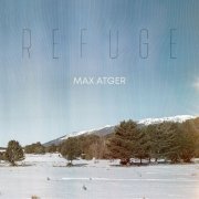 Max Atger - Refuge (2024) [Hi-Res]
