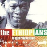 The Ethiopians - Tougher Than Stone (1999)