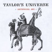 Taylor's Universe - Artificial Joy (2009)