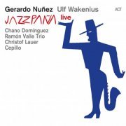 Gerardo Núñez & Ulf Wakenius - Jazzpaña Live (2015) [Hi-Res]