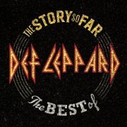 Def Leppard - The Story So Far: The Best Of Def Leppard [2CD Deluxe Edition] (2018) [CD-Rip]