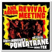 Scott Morgan's Powertrane - Ann Arbor Revival Meeting (2002) [Remastered 2019]