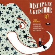 Disciplin A Kitschme - Uf! (2011)