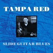 Tampa Red - Slide Guitar Blues (2021) [Hi-Res]
