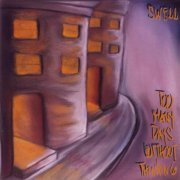 Swell - Too Many Days Without Thinking (1997)