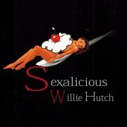 Willie Hutch - Sexalicious (2002)