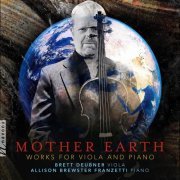 Brett Deubner - Mother Earth: Works for Viola & Piano (2021)