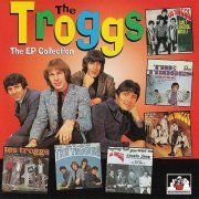 The Troggs - The EP Collection (1996)
