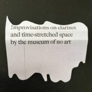 Museum Of No Art - Improvisations On Clarinet And Time-Stretched Space (2020)