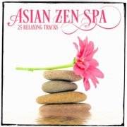 Asian Zen Spa Music Meditation - Relaxing Asian Music, Vol. 2 (25 Zen Music & Melodies for Spa Relaxation and Meditation) (2014)