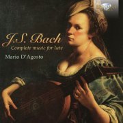 Mario D'Agosto - Johann Sebastian Bach: Complete Works for Lute (2013)