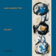 Marc Mangen Trio - Delight (2014) [Hi-Res]