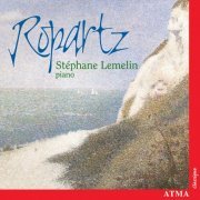 Stéphane Lemelin - Joseph Ropartz: Musiques au jardin & Jeunes Filles (2002)