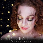 Sara Rose - Carousel (2017)