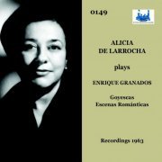 Alicia de Larrocha - Granados: Goyescas, H. 64 & Escenas románticas, H. 57 (Remastered 2023) (2024)