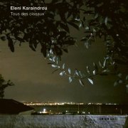 Eleni Karaindrou - Tous des oiseaux (2019) [Hi-Res]