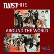 VA - Twist Hits Around the World, Vol. 5 (2024)
