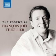 Francois-Joel Thiollier - The Essential François-Joël Thiollier (2024)