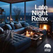 VA - Late Night Relax: Urban Chillout Music (2024)