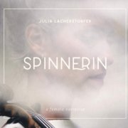 Julia Lacherstorfer - Spinnerin (A female narrative) (2020) [Hi-Res]