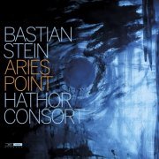 Bastian Stein & Hathor Consort - Aries Point (2021) [Hi-Res]