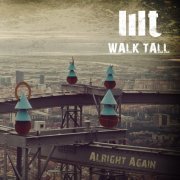 Walk Tall - Alright Again (2013)