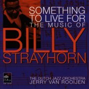 The Dutch Jazz Orchestra - Something To Live For: The Music of Billy Strayhorn (2007) FLAC