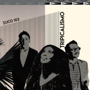 Zuco 103 - Tripicalismo (2019)