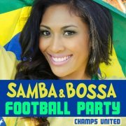 Champs United - Samba and Bossa Football Party (2014)