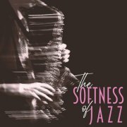 Smooth Jazz Music Academy, Background Instrumental Music Collective - The Softness of Jazz: Instrumental Mellow Jazz, Slow Relaxing Jazzy Ballads (2024) [Hi-Res]