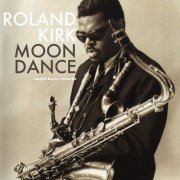 Roland Kirk - Moon Dance - Ballads and Soul (2016)