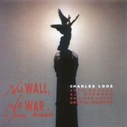 Charles Loos - No Wall, No War (1993)
