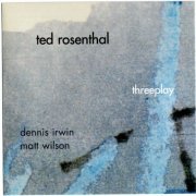 Ted Rosenthal - Threeplay (2001)