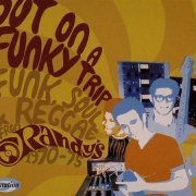 VA - Out On A Funky Trip: Funk, Soul & Reggae From Randy's 1970-75 (2004)