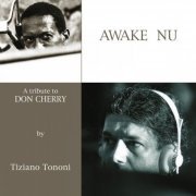 Tiziano Tononi - Awake Nu (A Tribute To Don Cherry) Vol. 1 & 2 (1996)