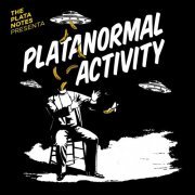 The Platanotes - Platanormal Activity (2016)