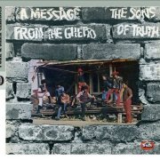 Sons Of Truth - A Message From The Ghetto (1972) [Remastered 2010]