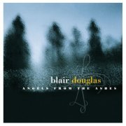 Blair Douglas - Angels from the Ashes (2004)