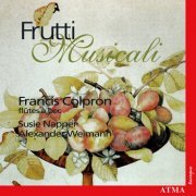 Francis Colpron, Susie Napper, Alexander Weimann - Frutti Musicali (2004)