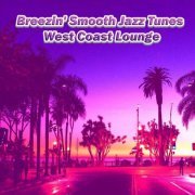 VA - Breezin' Smooth Jazz Tunes West Coast Lounge (2023)