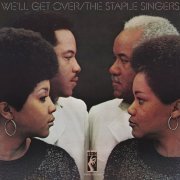 The Staple Singers - We'll Get Over (Remastered) (2019) [Hi-Res]