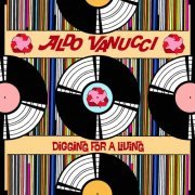 Aldo Vanucci - Digging for a Living (2019)
