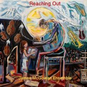 James McGowan Ensemble - Reaching Out (2024)