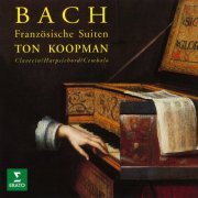 Ton Koopman - Bach: Französische Suiten, BWV 812-817 (1994)