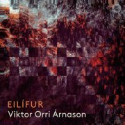 Viktor Orri Árnason - Viktor Orri Árnason: Eilífur (2021) [Hi-Res]