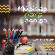 Elson Luiz de Lima - Músicas para Escola (2020)