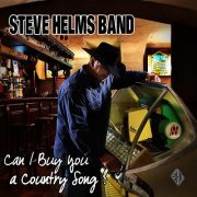 Steve Helms Band - Can I Buy You A Country Song (2018)