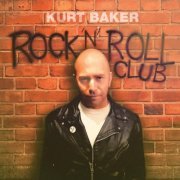 Kurt Baker - Rock 'N' Roll Club (2023) [Hi-Res]