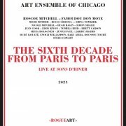 Art Ensemble of Chicago - The Sixth Decade - From Paris to Paris (2023)